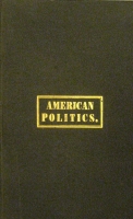 Portada de libro American Politics, a Moral and Political Work, Treating of the Causes...